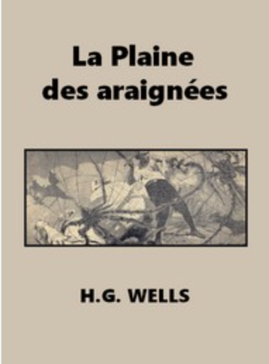 La plaine des araignées - the valley of spiders H.G. Wells 